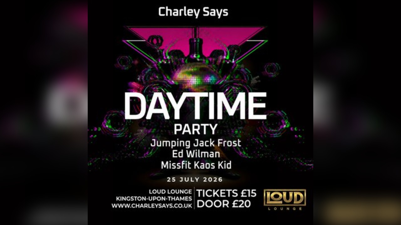 Charley Says Daytime Party