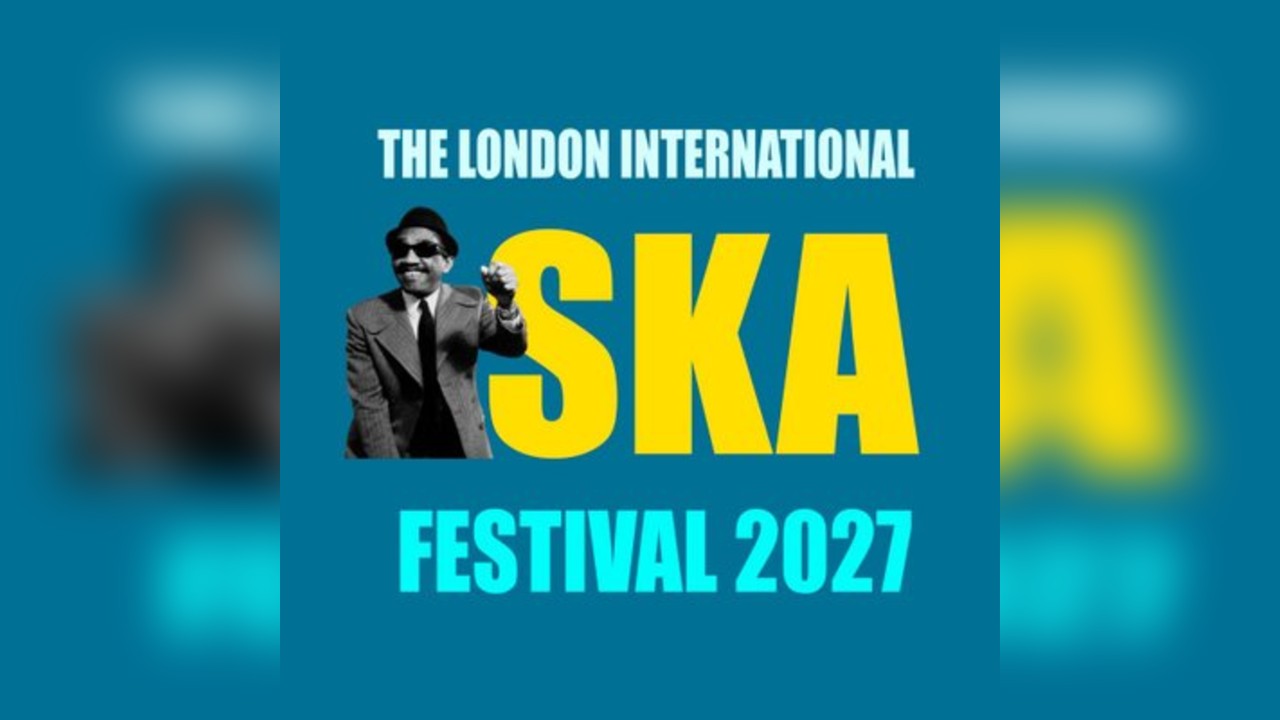 London Int'l Ska Festival 2027 Day 3 ticket