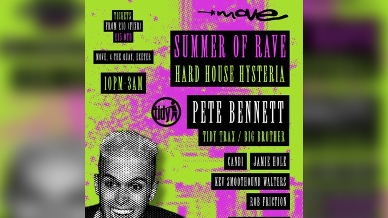 Summer of Rave - PETE BENNETT + more 01.08.26 | Exeter