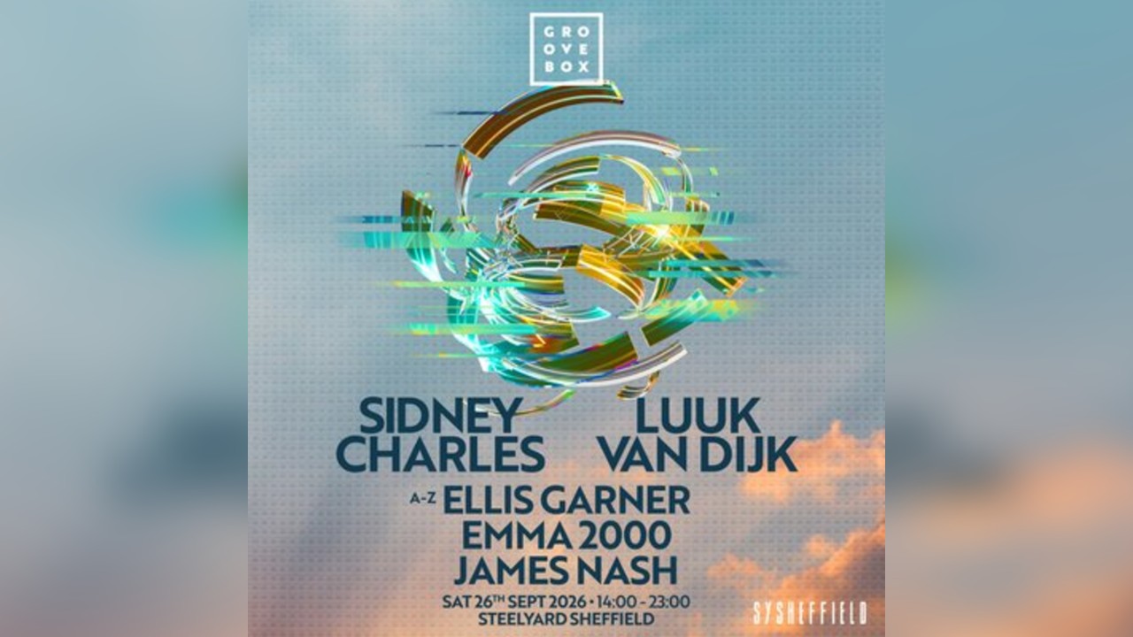 SIDNEY CHARLES, LUUK VAN DIJK & more | Groovebox at SteelYard