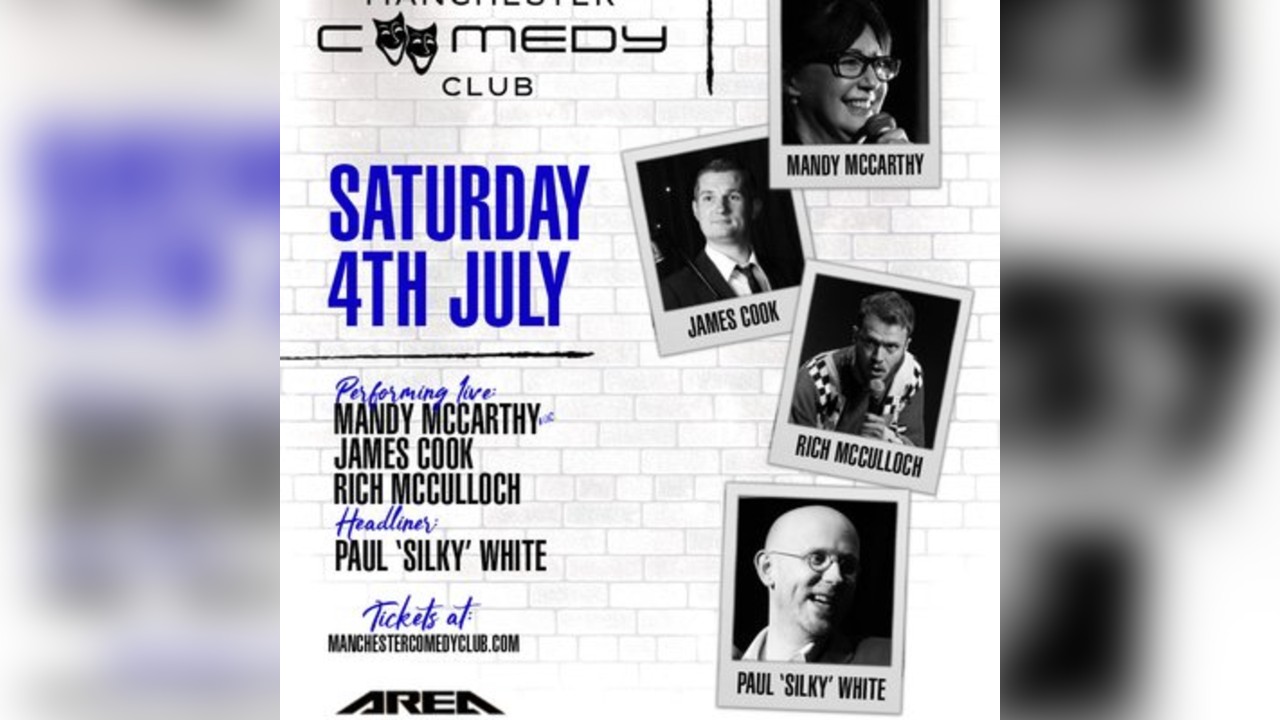 Manchester Comedy Club presents: PAUL 'SILKY' WHITE AND FRIENDS