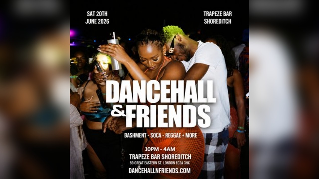 DANCEHALL & FRIENDS - Bashment, Soca, Reggae until 4AM in London