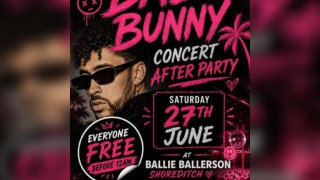 Bad Bunny - Concert After Party - Everyone Free Before 12AM