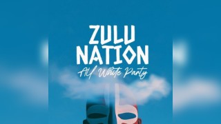 Zulu Nation - All White Party