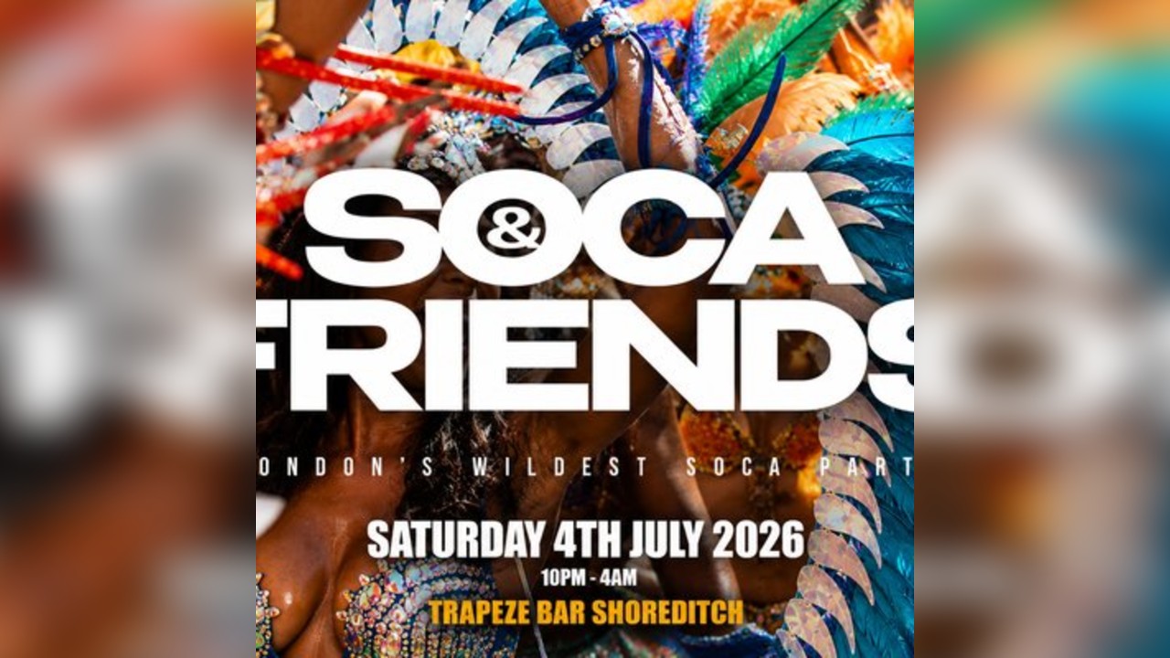 SOCA & FRIENDS - London's Wildest Soca Party (4AM FINISH)