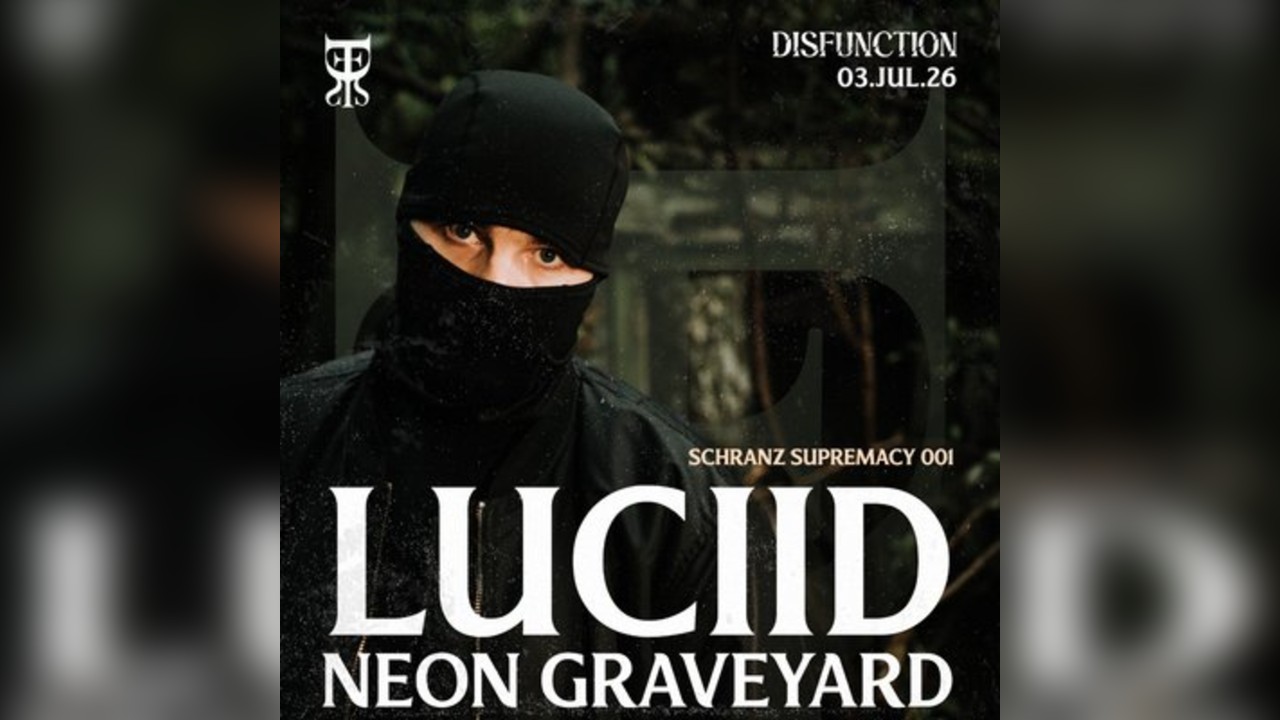 DISFUNCTION: SCHRANZ SUPREMACY  - Luciid & Neon Graveyard
