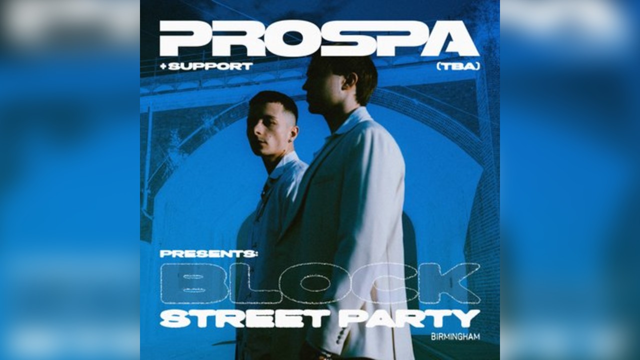 Prospa presents Block Party - Birmingham