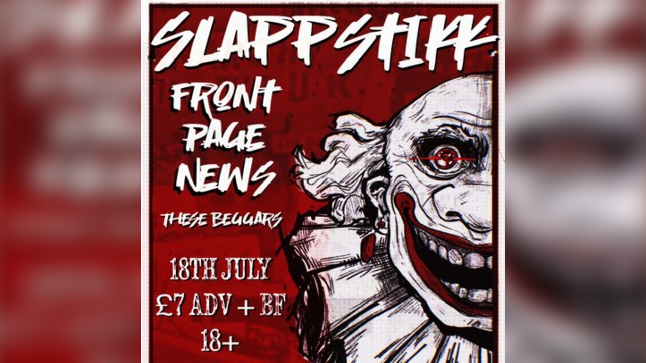 SLAPPSTIKK @ The PACK HORSE WITH FRONT PAGE NEWS & THESE BEGGARS