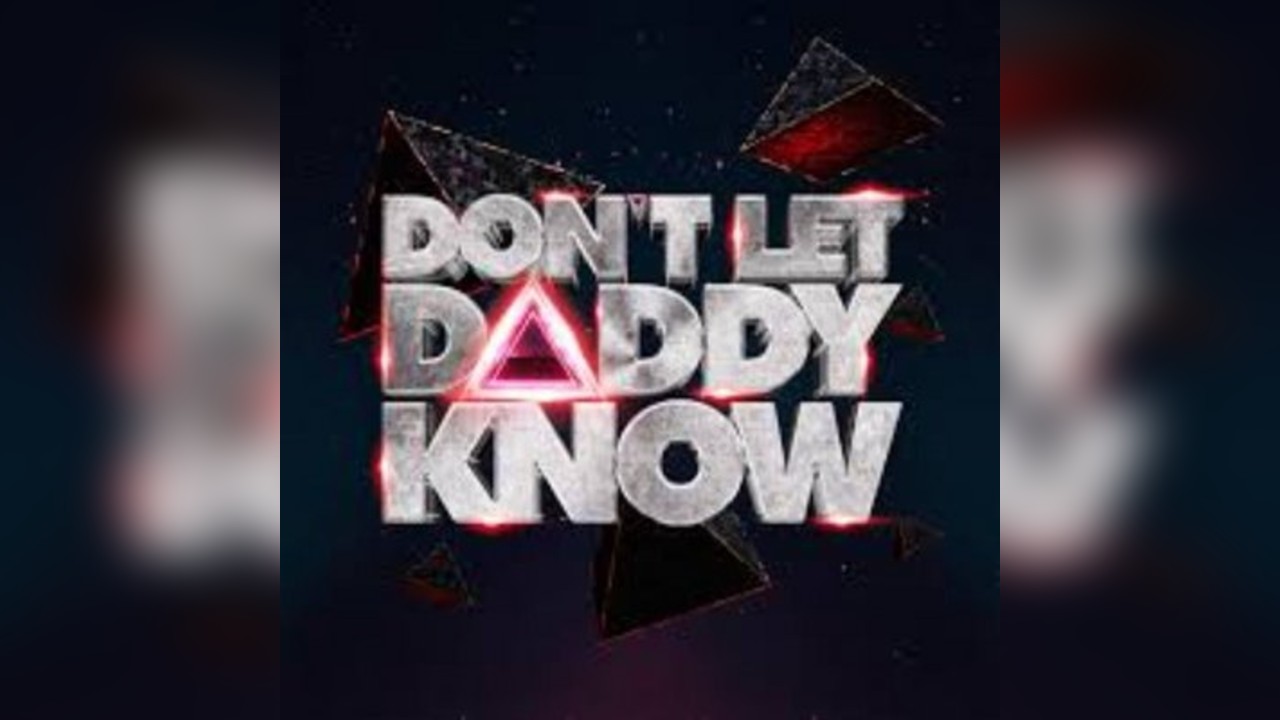 Don't Let Daddy Know