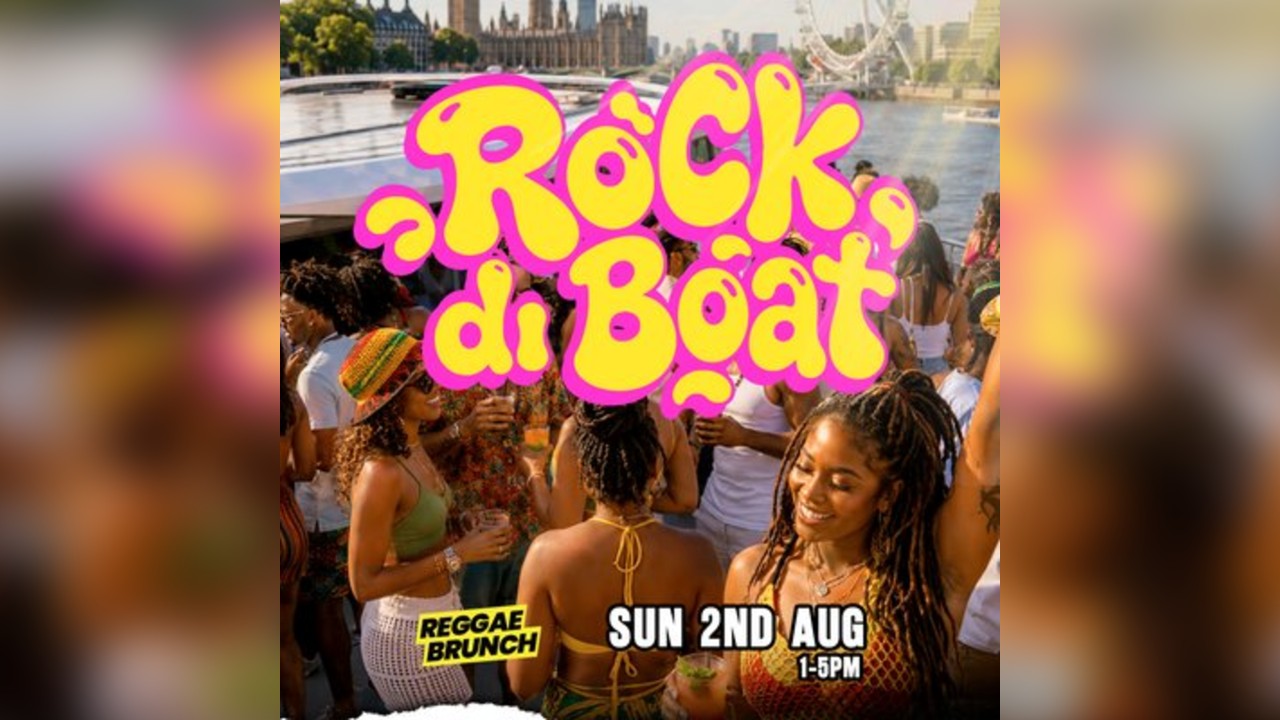 The Reggae Brunch presents - ROCK DI BOAT - Sun 2nd Aug