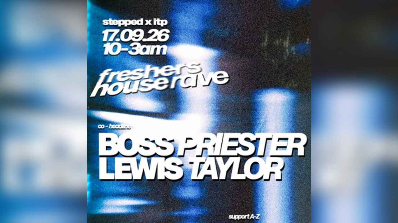 STEPPED X ITP - Freshers House Rave