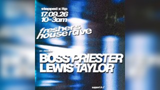 STEPPED X ITP - Freshers House Rave w/ Boss Priester