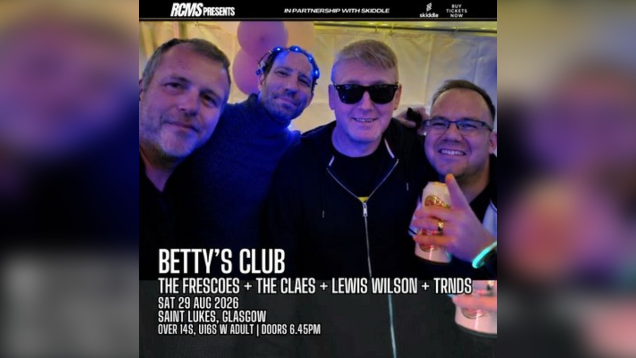 Bettys Club, The Frescoes, The Claes, Lewis Wilson, TRNDS