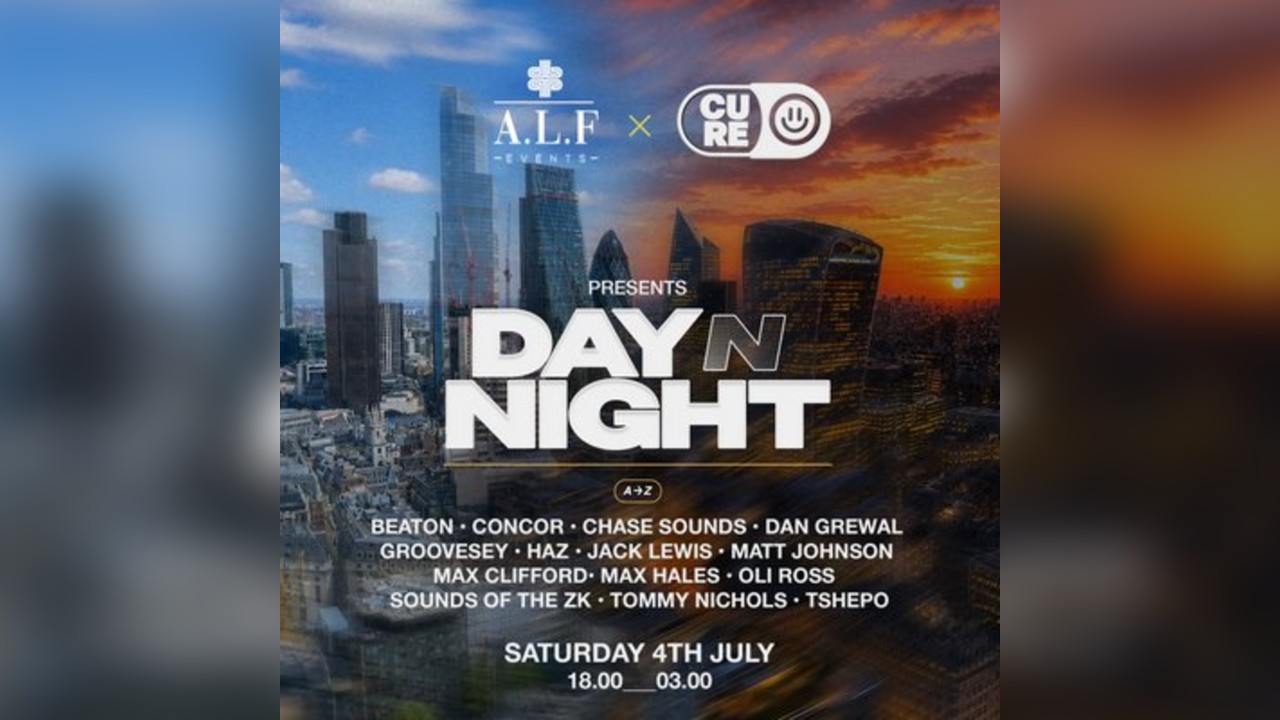 A.L.F Events x Cure Ldn Day n Night