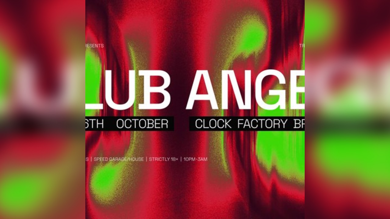 Clock Factory Presents: Club Angel