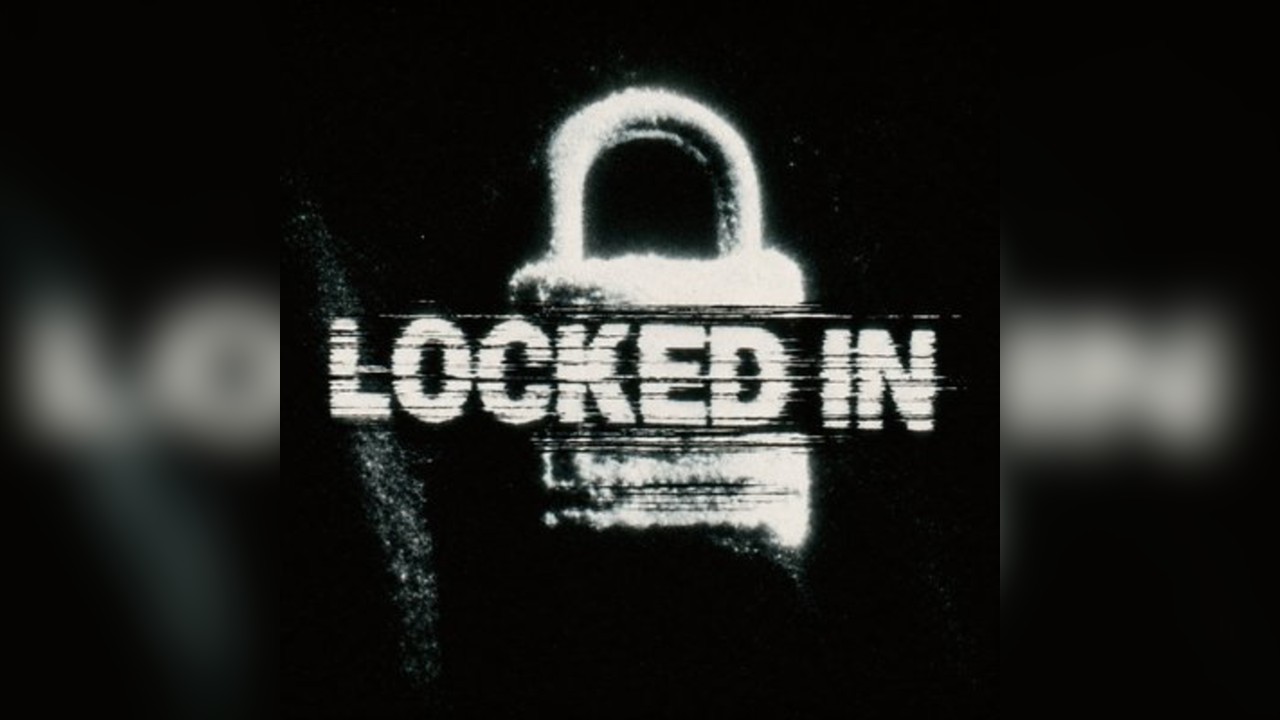 LOCKED IN: Episode 1 & 2