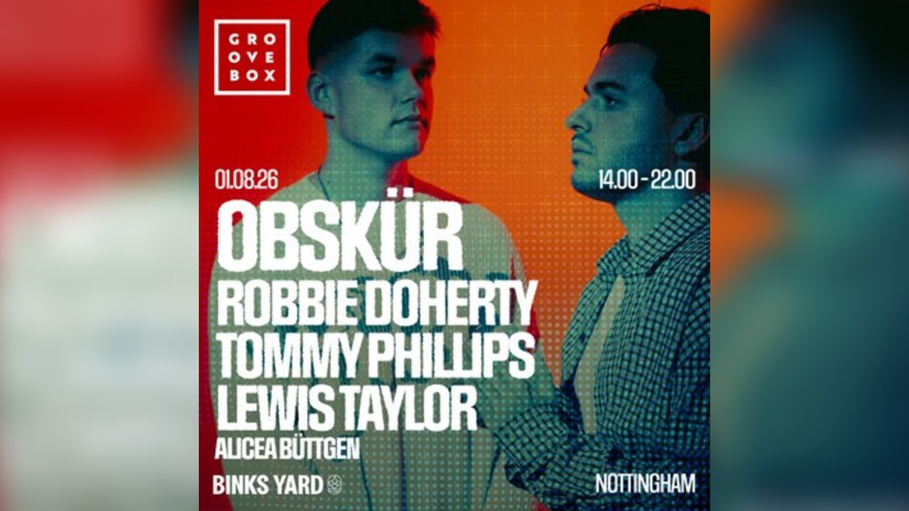 OBSKUR, ROBBIE DOHERTY + MORE | Groovebox at Binks Yard