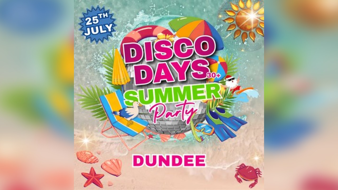 Disco Days Dundee | Summer Party Edition