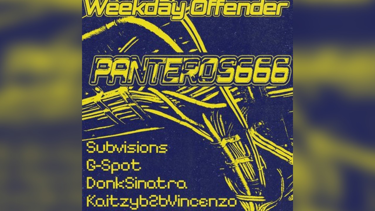 Weekday Offender Presents: Panteros666