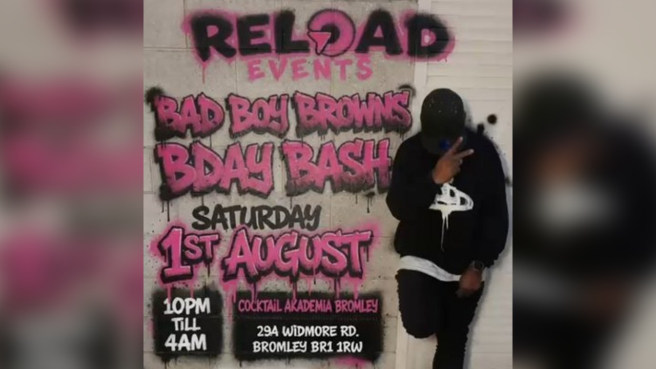 RELOAD - BAD BOY BROWN's BDAY BASH