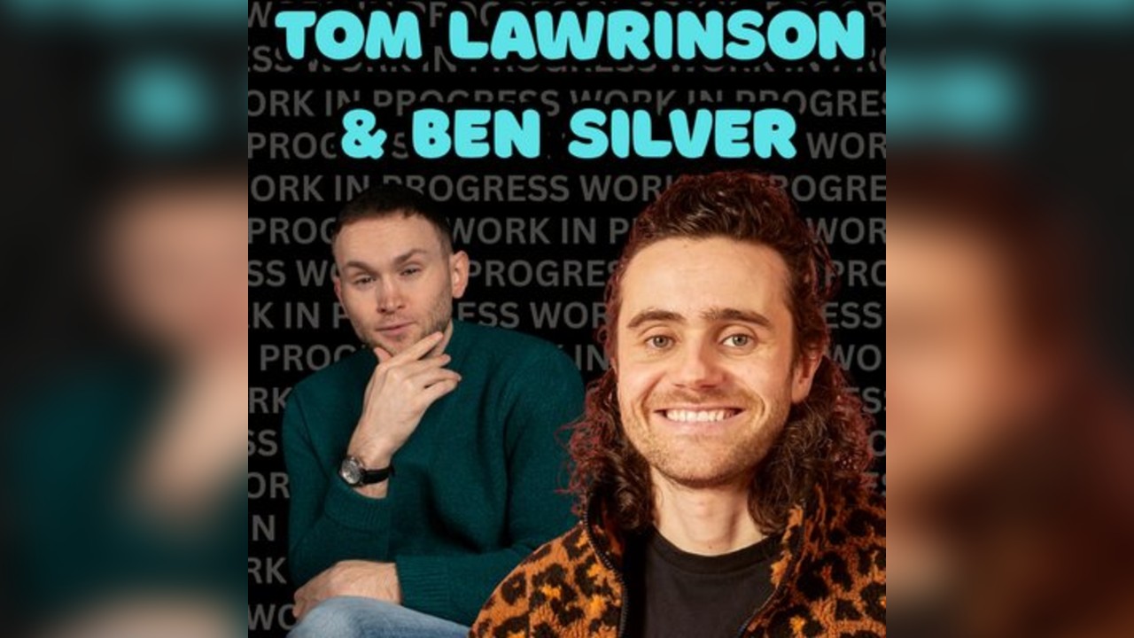 Tom Lawrinson & Ben Silver Double WIP