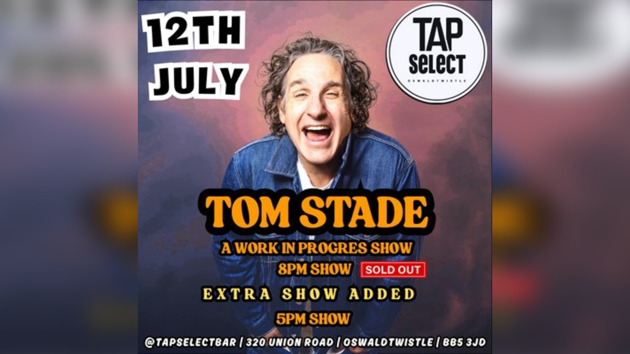 Tap Select Tom Stade + Support
