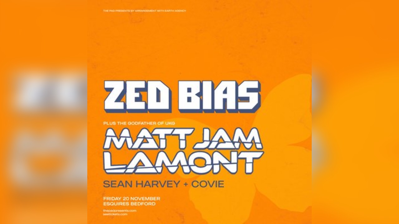 Zed Bias - Esquires, Bedford