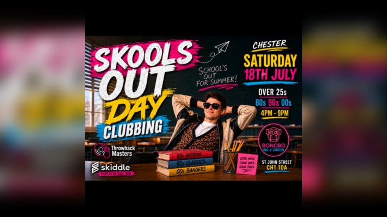 Throwback Masters Chester Over 25s Skools Out Day Clubbing