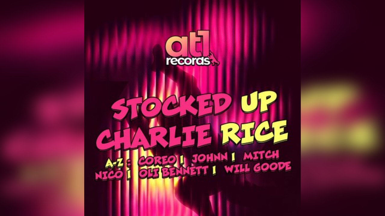 AT1 Records Presents: STOCKED UP w/ Charlie Rice