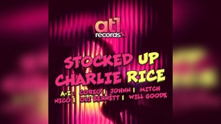 AT1 Records Presents: STOCKED UP w/ Charlie Rice