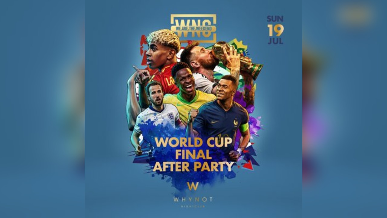 World Cup Final Afterparty - Why Not Nightclub Edinburgh