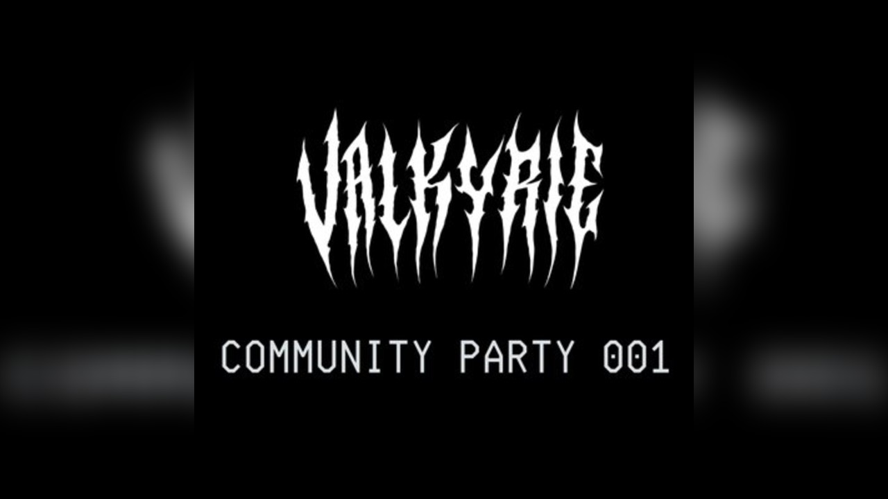 Valkyrie Music Community Party 001 - ft. Special Guests