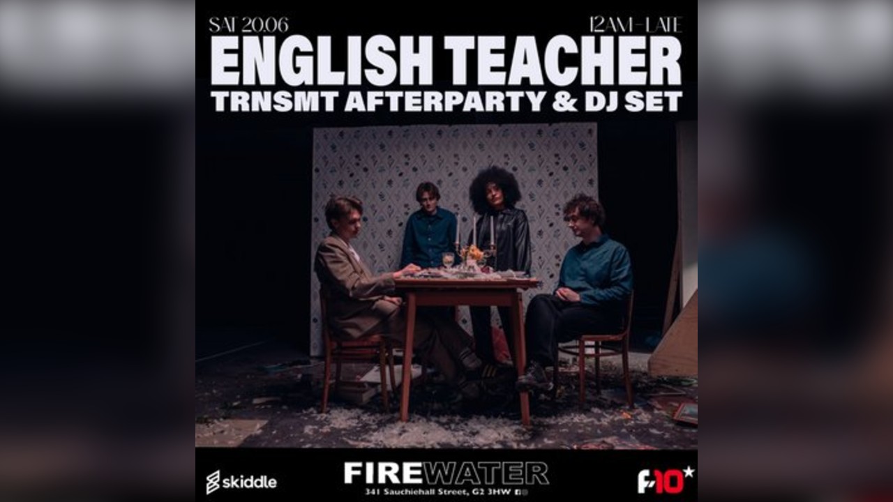 TRNSMT Afterparty - English Teacher DJ Set