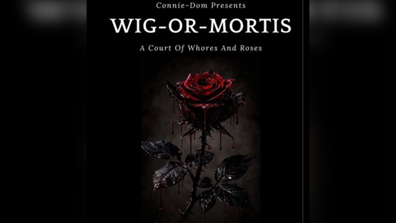 Wig-Or-Mortis : A Court of Wh*res and Roses