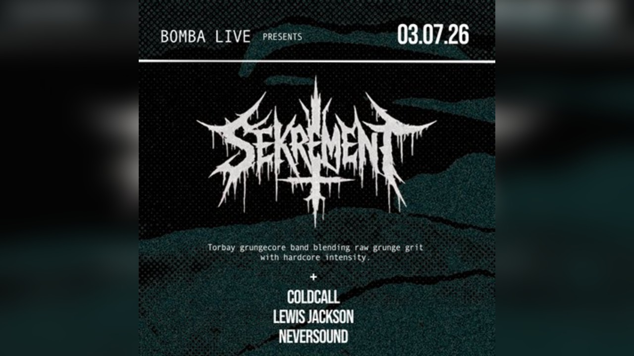 Bomba Live: SEKREMENT + support | 03.07.26 | Exeter