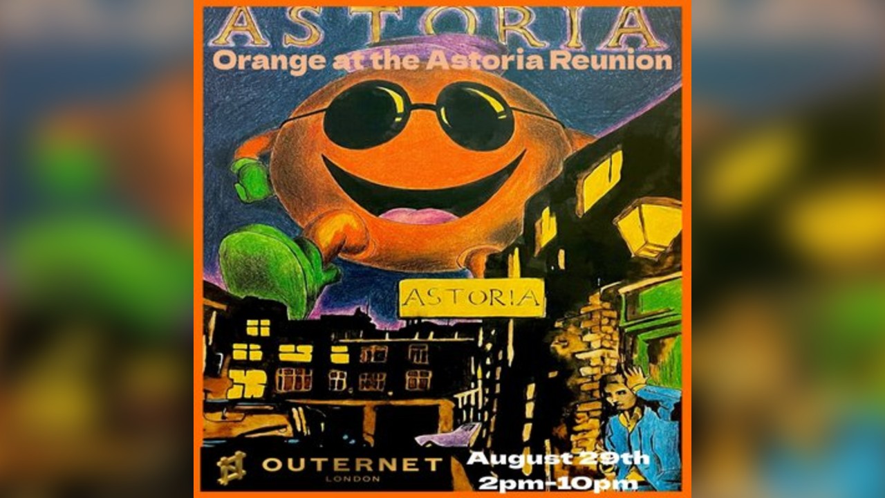 Orange at the Astoria Reunion @Outernet
