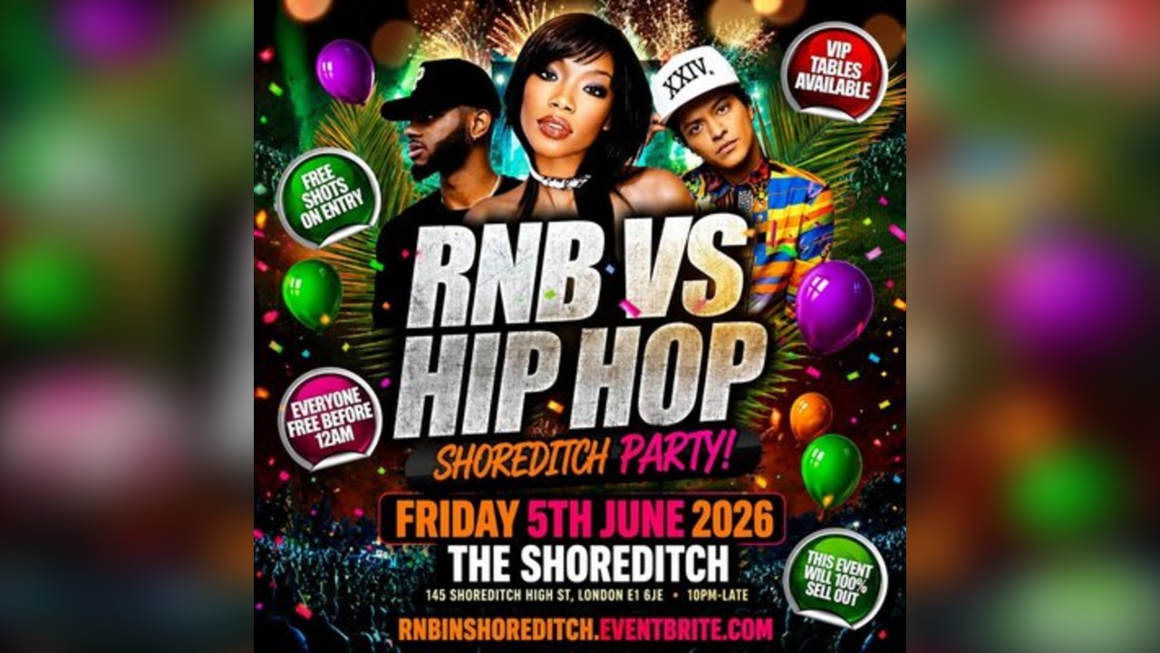 RNB VS HIP HOP - Shoreditch Party - Everyone Free Before 12AM