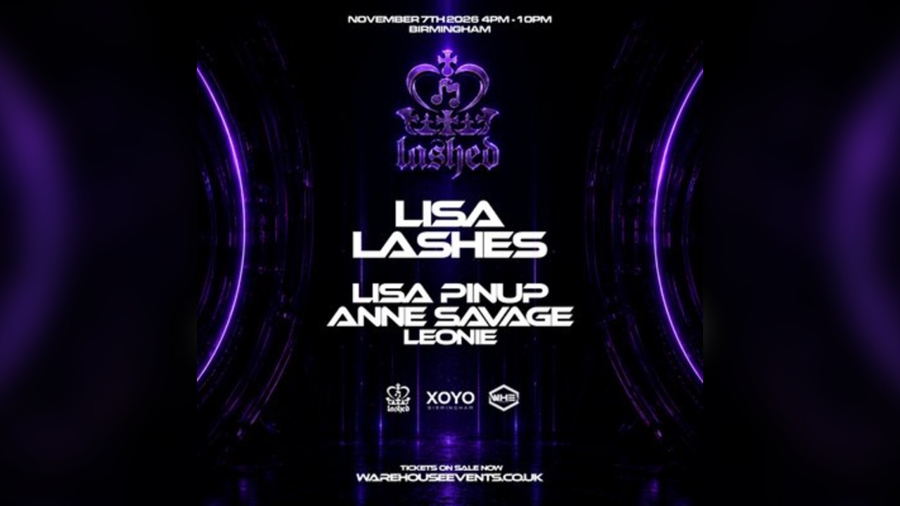 WHE Presents: Lashed Birmingham