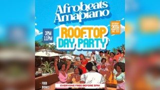 Afrobeats & Amapiano Rooftop Day Party