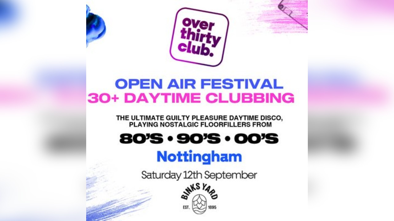 OVER 30's CLUB - Daytime Open Air Festival - Nottingham