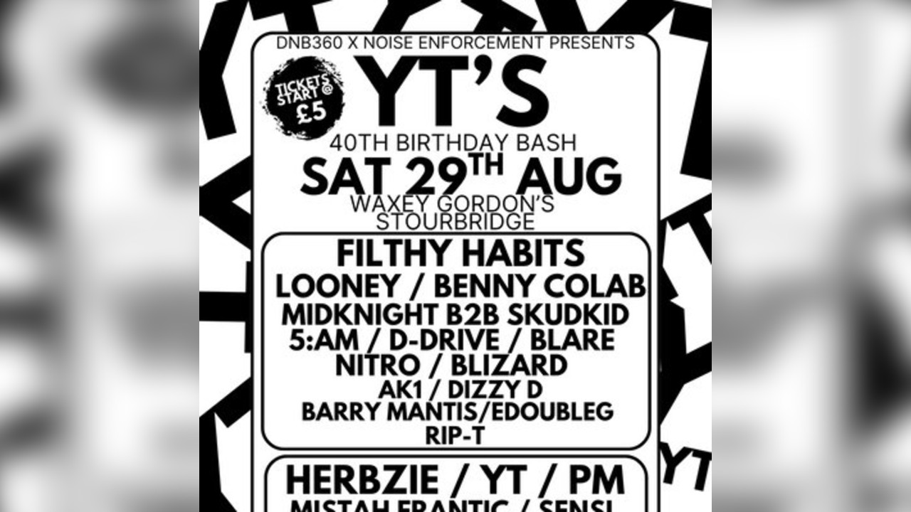 Dnb360 & Noise Enforcement presents: MC YT's 40th Bday Bash