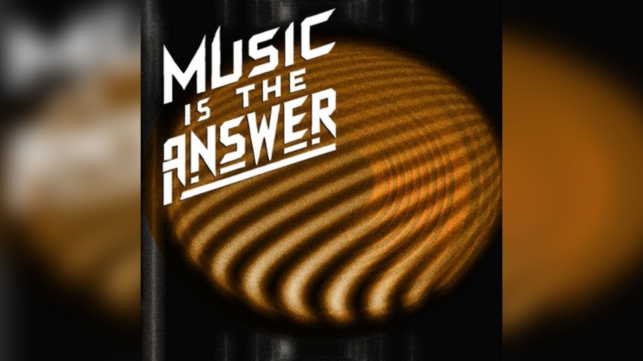 Music Is The Answer