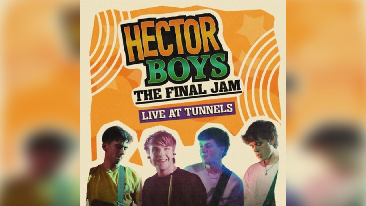 Hector Boys: The Final Jam @ Tunnels 04/07/26