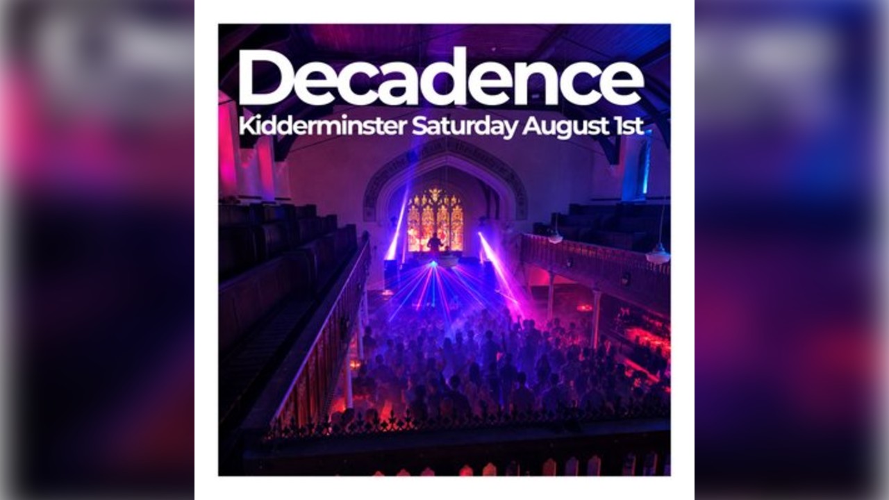 Decadence Kidderminster - The Church Venue