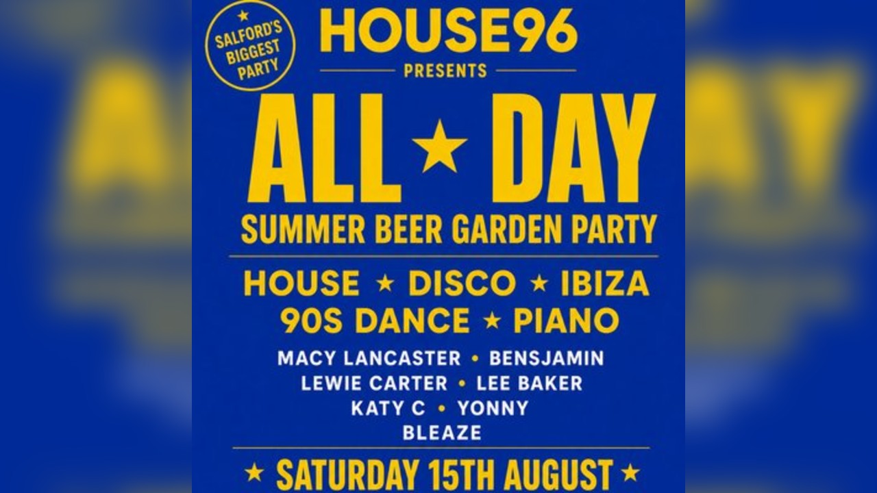 HOUSE96: all day summer beer garden party