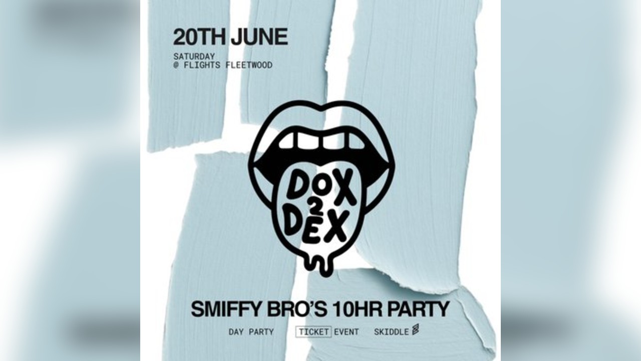Dox2Dex : Smiffy Bro's