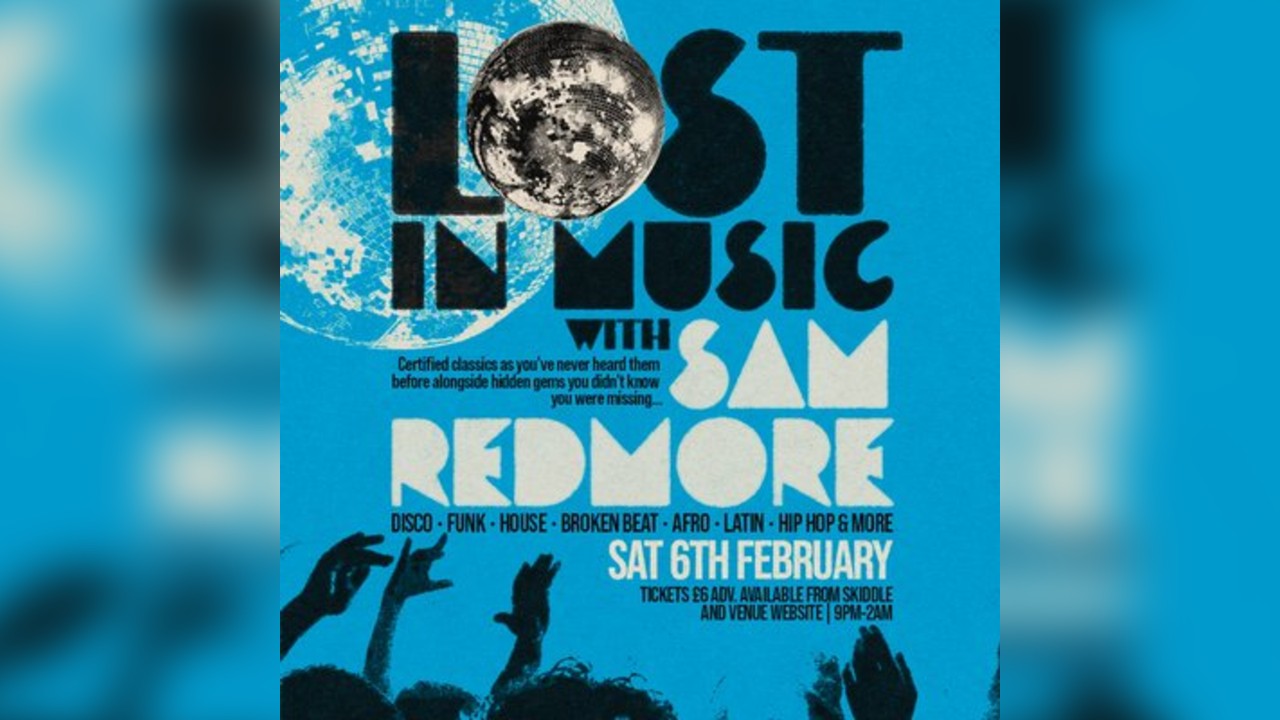 LOST IN MUSIC with SAM REDMORE