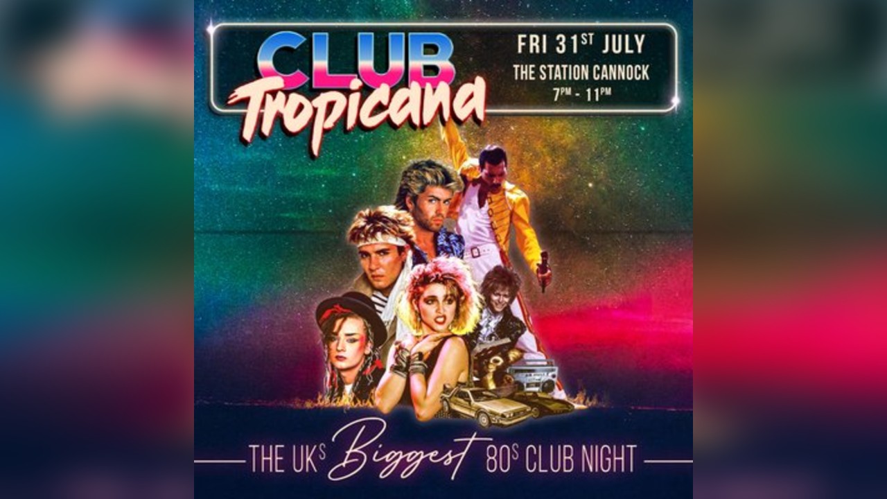 Club Tropicana - The UK's Biggest 80s Night | Cannock