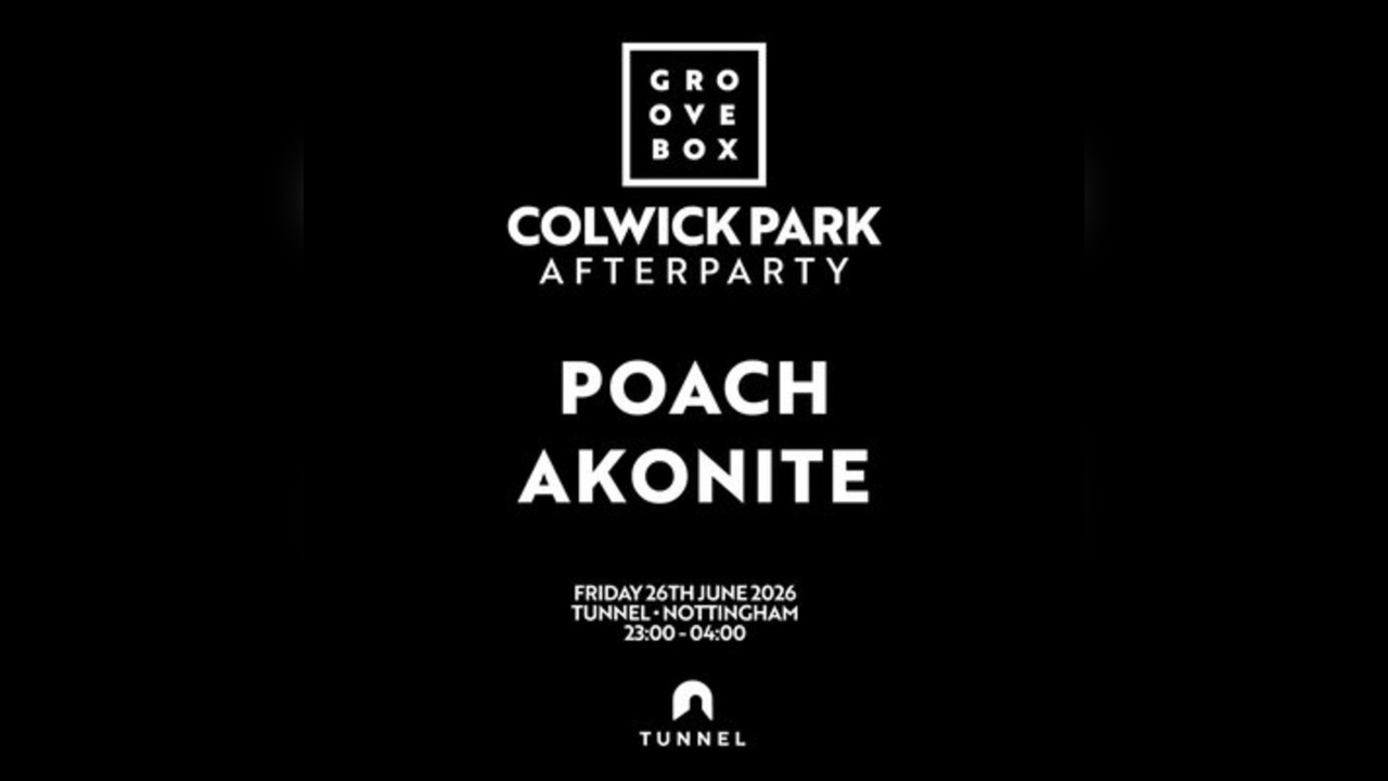 COLWICK PARK AFTER PARTY | Groovebox at Tunnel