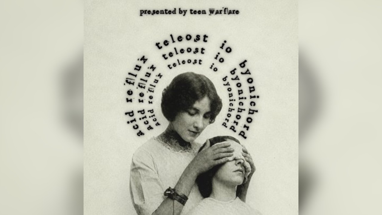 TW presents: ACID REFLUX, TELEOST, IO, BYONICHORD